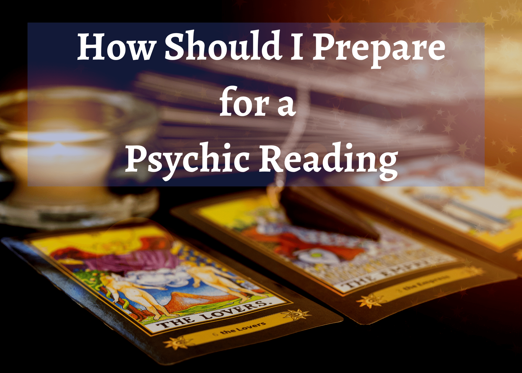 Prepare for a psychic reading